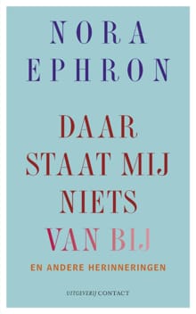 Daar staat mij niets van bij - Nora Ephron