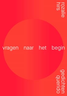 vragen naar het begin - Rozalie Hirs