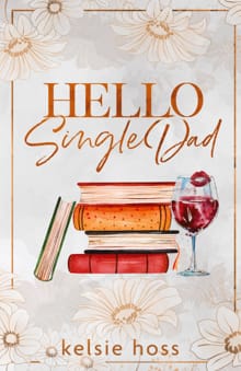 Hello Single Dad - Kelsie Hoss