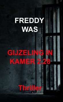Gijzeling in kamer 2.28 - Freddy Was