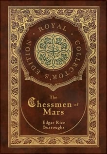 The Chessmen of Mars (Royal Collector's Edition) (Case Laminate Hardcover with Jacket) - Edgar Rice Burroughs