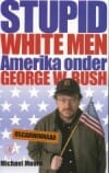 Stupid white men - Michael Moore