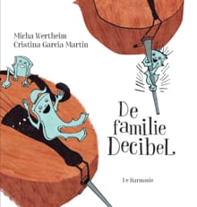 De familie Decibel - Micha Wertheim