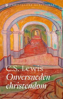 Onversneden Christendom - C.S. Lewis