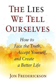 LIES WE TELL OURSELVES - Jon Frederickson