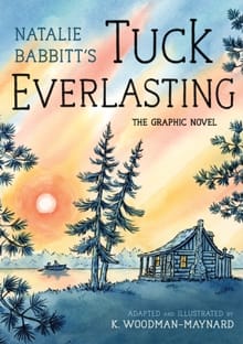 Tuck Everlasting: The Graphic Novel - Natalie Babbitt
