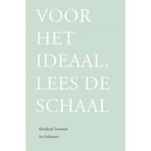 Voor het ideaal, lees de schaal - Elisabeth Tonnard