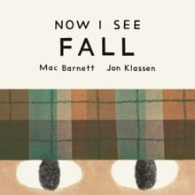 Now I See Fall - Mac Barnett