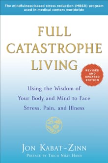 Full Catastrophe Living (Revised Edition) - Jon Kabat-Zinn