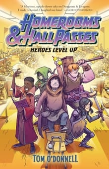 Homerooms and Hall Passes: Heroes Level Up - Tom O'Donnell