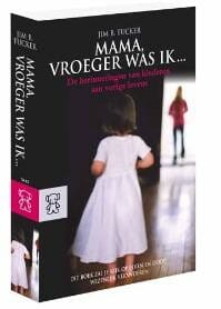 Mama, vroeger was ik... - J.B. Tucker