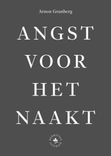 Angst voor het naakt - Arnon Grunberg, Grunberg Arnon
