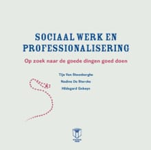 Sociaal werk en professionalisering - Tijs Van Steenberghe, Nadine De Stercke, ...