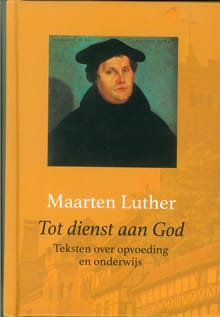 Tot dienst aan God - Maarten Luther