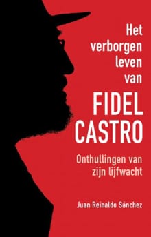 “Het verborgen leven van Fidel Castro