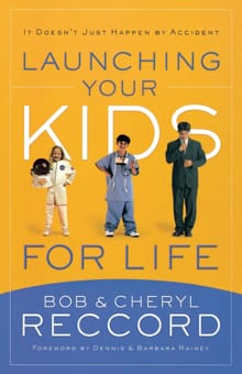 Launching Your Kids for Life - Bob Reccord, Cheryl Reccord