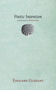 Poetic Intention - Edouard Glissant