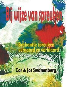 Bij wijze van spreuken - Jos Swanenberg, Cor Swanenberg