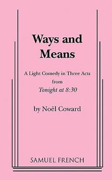 Ways and Means - Noel Coward