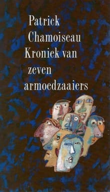 Kroniek van zeven armoedzaaiers - Patrick Chamoiseau