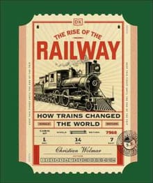 The Rise of the Railway - Christian Wolmar