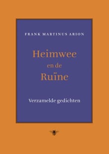 Heimwee en de ruïne - Frank Martinus Arion