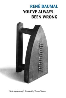You've Always Been Wrong - Rene Daumal