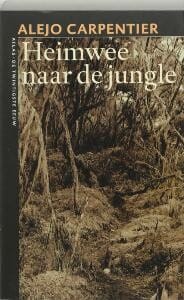 Heimwee naar de jungle - A. Carpentier