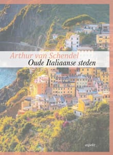 Oude Italiaansche steden - Arthur van Schendel
