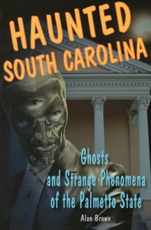 Haunted South Carolina - Alan Brown