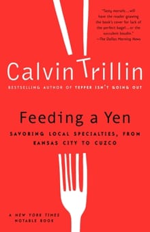 Feeding a Yen - Calvin Trillin