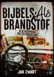 Bijbels als brandstof - Jan Zwart