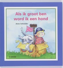 Als ik groot ben word ik een hond - Anne Schneider