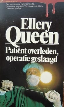 Patiënt overleden, operatie geslaagd - Ellery Queen