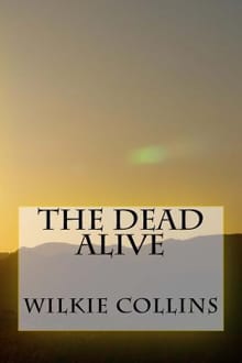 The Dead Alive -  Wilkie Collins