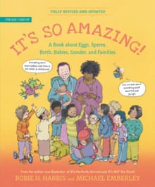 It's So Amazing!: A Book about Eggs, Sperm, Birth, Babies, and Families - Robie H. Harris