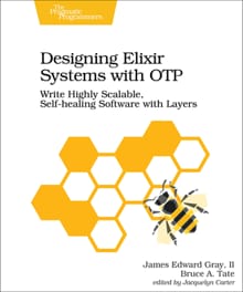 Designing Elixir Systems with OTP - James Gray