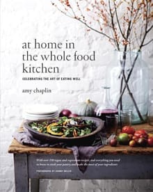 AT HOME IN THE WHOLE FOOD KITC - Amy Chaplin