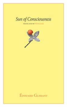 Sun of Consciousness - Edouard Glissant