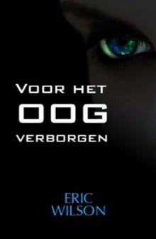 VOOR HET OOG VERBORGEN - Eric Wilson