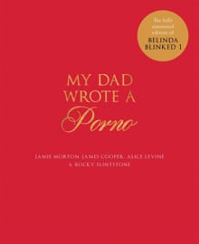 My Dad Wrote a Porno - Jamie Morton, James Cooper, ...