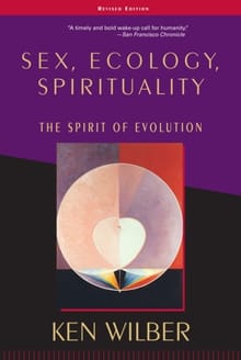 Sex, Ecology, Spirituality - Ken Wilber