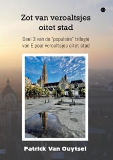 Zot van veroaltsjes oitet stad - Patrick Van Ouytsel