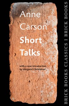 Short Talks: Brick Books Classics 1 - Anne Carson