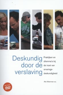 Deskundig door de verslaving - Alie Weerman, Peter Barendsen, ...