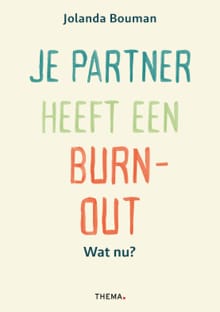 Je partner heeft een burn-out. Wat nu? - Jolanda Bouman