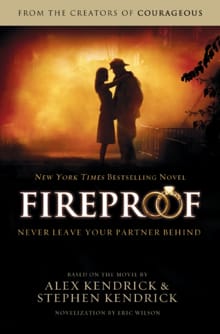 Fireproof - Alex Kendrick, Stephen Kendrick, ...