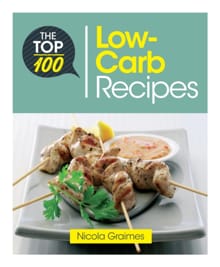 The Top 100 Low-Carb Recipes - Nicola Graimes