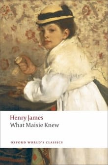 What Maisie Knew - Henry James