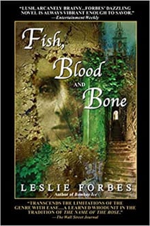 Fish, blood & bone - Leslie Forbes